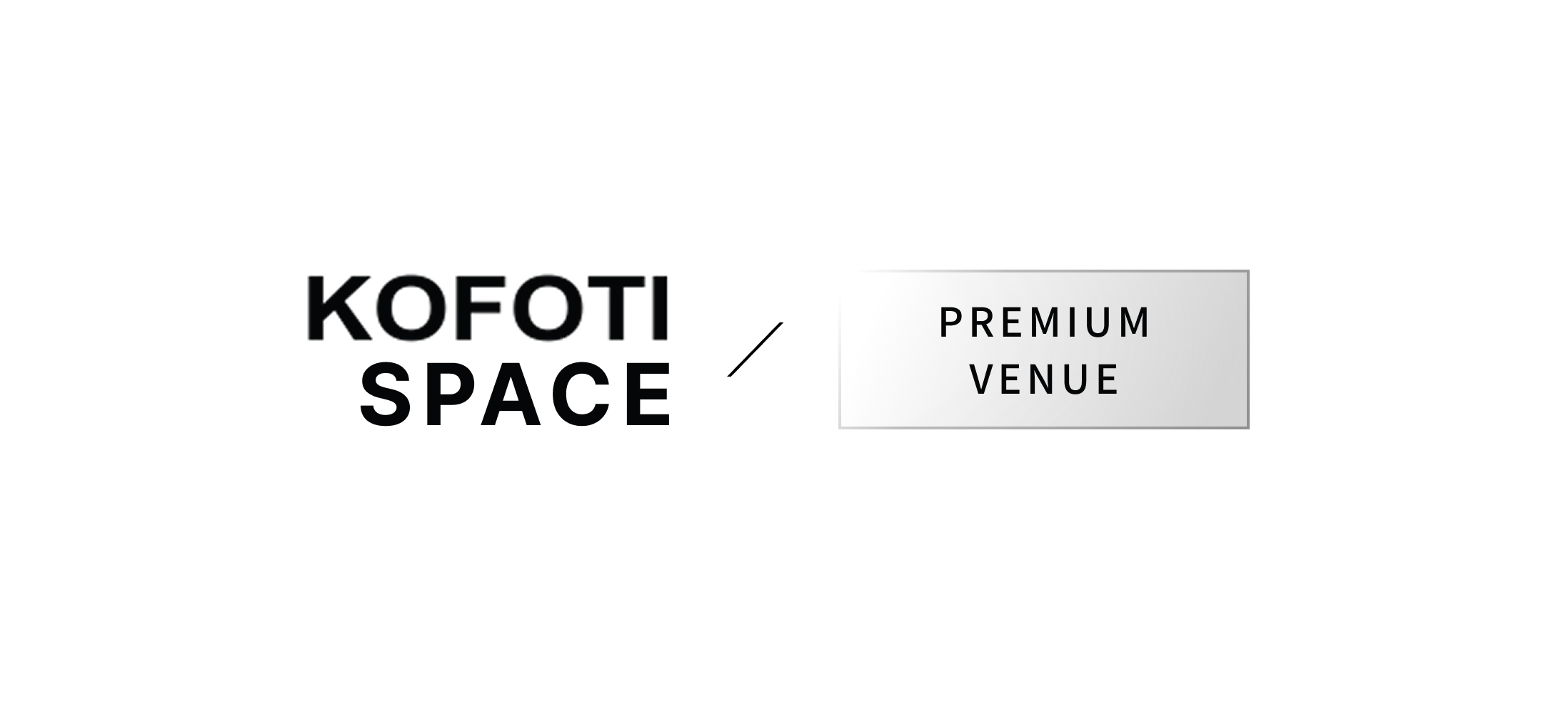 KOFOTI SPACE / PREMIUM VENUE